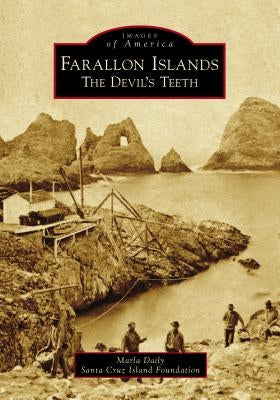 Farallon Islands: The Devil's Teeth Paperback Arcadia Publishing (SC)