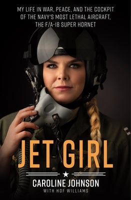 Paperback of Jet Girl: My Life in War, Peace, and the F/A-18 Super Hornet by St. Martin's Griffin featuring the book cover with a fighter jet.
