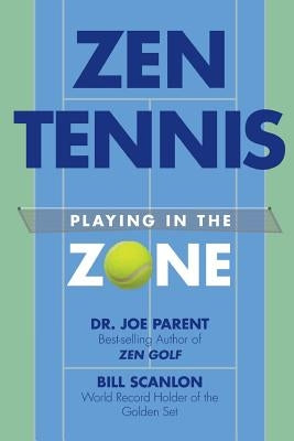Zen Tennis: Playing in the Zone Paperback Createspace Independent Publishing Platform