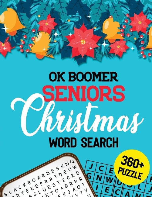 OK Boomer Seniors Christmas Word Search: 360+ Christmas Word Search Puzzle Book for Seniors Brain Exercise Game, Cleverly Hidden Word Searches, Qualit Paperback Independently Published
