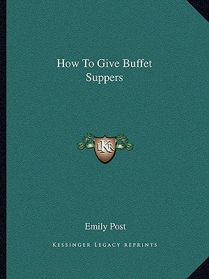 How To Give Buffet Suppers Paperback Kessinger Publishing
