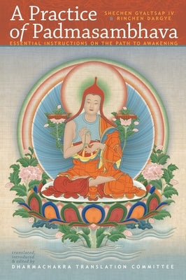 A Practice of Padmasambhava: Essential Instructions on the Path to Awakening Paperback Snow Lion Publications