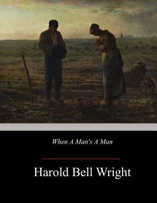 When A Man's A Man Paperback Createspace Independent Publishing Platform