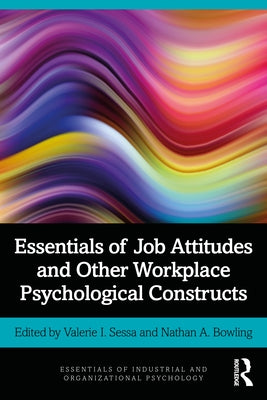Essentials of Job Attitudes and Other Workplace Psychological Constructs Paperback Routledge