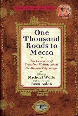 One Thousand Roads to Mecca: (Updated with New Material) Paperback Grove Press