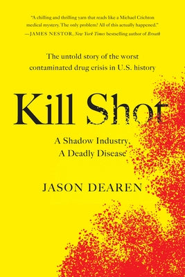 Kill Shot: A Shadow Industry, a Deadly Disease Paperback Avery Publishing Group