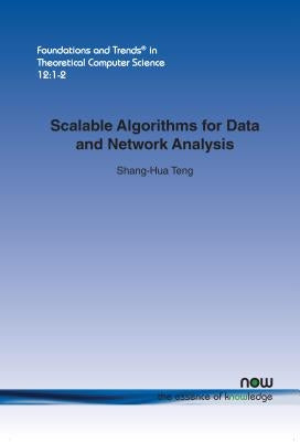 Scalable Algorithms for Data and Network Analysis Paperback Now Publishers