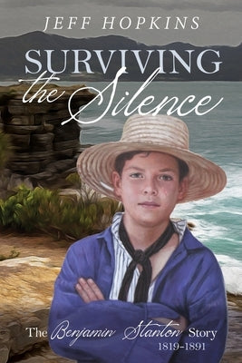 Surviving the Silence: The Benjamin Stanton Story 1819-1891 Paperback Moshpit Publishing