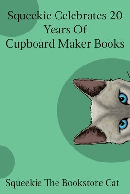 Squeekie Celebrates 20 Years of the Cupboard Maker Books Paperback Cupboard Maker Books
