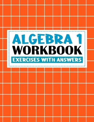 algebra 1 workbook with answers: algebra exercises book with answers - algebra workbook for Mastering Essential Math Skills Problem Solving (algebra e Paperback Independently Published