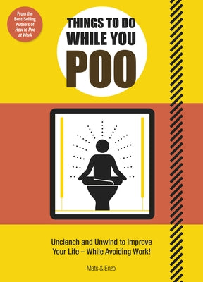 Things to Do While You Poo: From the Bestselling Authors of 'How to Poo at Work' Paperback Welbeck Publishing