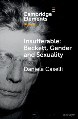 Insufferable: Beckett, Gender and Sexuality Paperback Cambridge University Press
