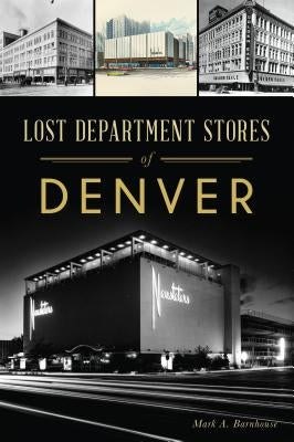 Lost Department Stores of Denver Paperback History Press