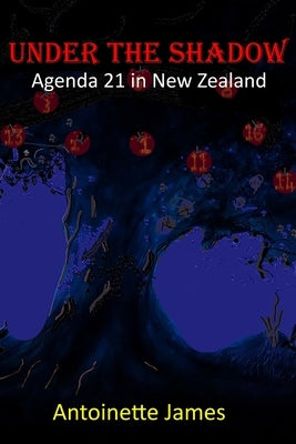 Under The Shadow: Agenda 21 in New Zealand Paperback Independently Published