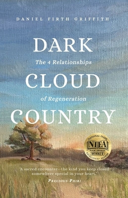 Dark Cloud Country: The 4 Relationships of Regeneration Paperback Robinia Press