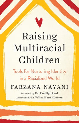 Raising Multiracial Children: Tools for Nurturing Identity in a Racialized World Paperback North Atlantic Books