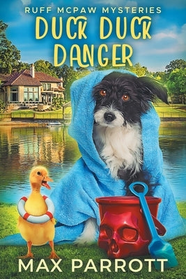Duck Duck Danger: A Cozy Animal Mystery Paperback Independently Published