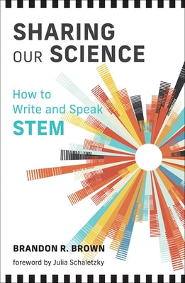Sharing Our Science: How to Write and Speak Stem Paperback MIT Press