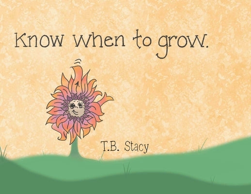Know When to Grow Paperback Xlibris Us