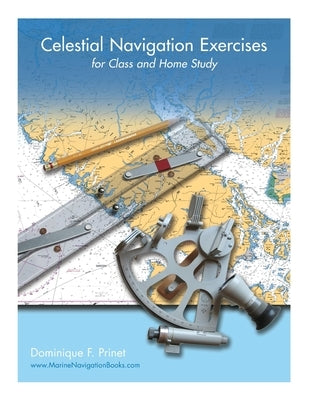 Celestial Navigation Exercises for Class and Home study Paperback FriesenPress