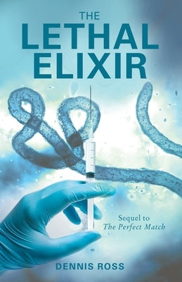 The Lethal Elixir Paperback Archway Publishing