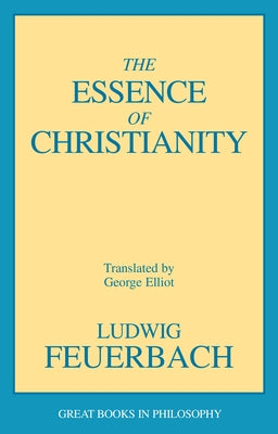 The Essence of Christianity Paperback Prometheus Books