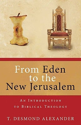 Cover of "From Eden to the New Jerusalem" biblical theology book by Kregel Academic, featuring a biblical landscape illustration.