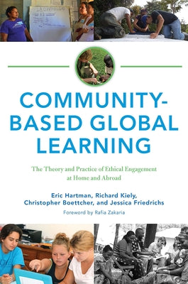 Community-Based Global Learning: The Theory and Practice of Ethical Engagement at Home and Abroad Paperback Routledge