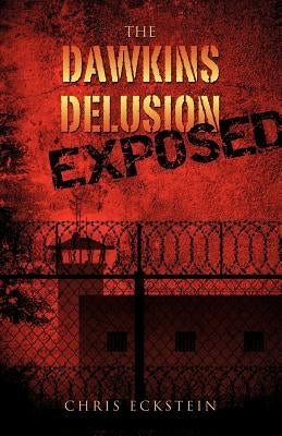 The Dawkins Delusion Exposed Paperback Xulon Press