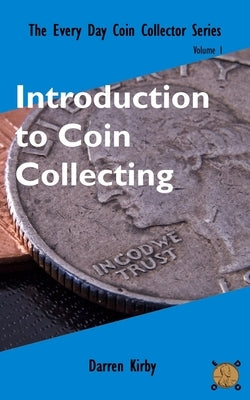 Introduction to Coin Collecting Paperback Independently Published