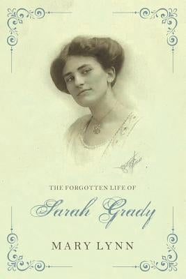 The Forgotten Life of Sarah Grady Paperback Createspace Independent Publishing Platform