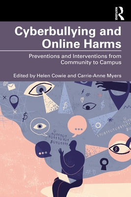 Cyberbullying and Online Harms: Preventions and Interventions from Community to Campus Paperback Routledge