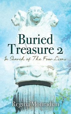 Buried Treasure 2: In Search of The Four Lions Paperback Outskirts Press