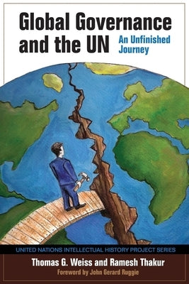 Global Governance and the UN: An Unfinished Journey Paperback Indiana University Press (Ips)