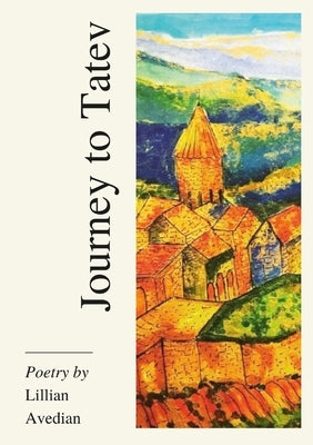 Journey to Tatev Paperback Lulu.com