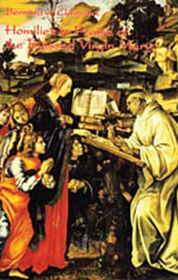 Bernard of Clairvaux: Homilies in Praise of the Blessed Virgin Mary Paperback Cistercian Publications
