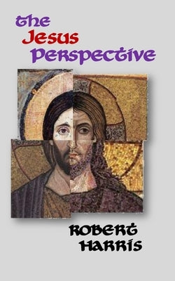 The Jesus Perspective: A Faith that May Surprise You Paperback R. R. Bowker