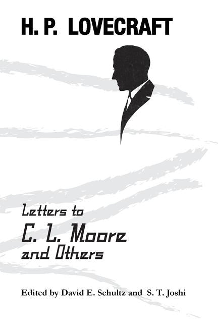 Letters to C. L. Moore and Others Paperback Hippocampus Press