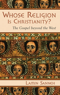 Paperback copy of "Whose Religion Is Christianity? The Gospel Beyond the West" by William B. Eerdmans Publishing Company