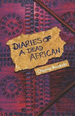 Diaries of a Dead African Paperback Gwandustan
