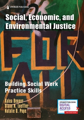 Social, Economic, and Environmental Justice: Building Social Work Practice Skills Paperback Springer Publishing Company
