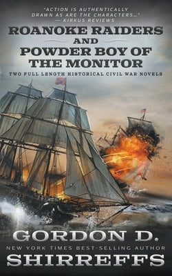 Roanoke Raiders and Powder Boy of the Monitor: Two Full Length Historical Civil War Novels Paperback Wolfpack Publishing LLC