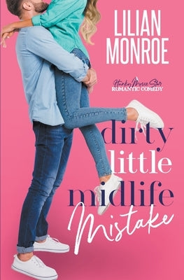 Dirty Little Midlife Mistake Paperback Lilian Monroe