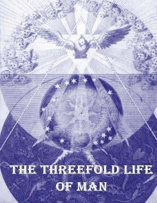 The Threefold Life of Man Paperback Createspace Independent Publishing Platform