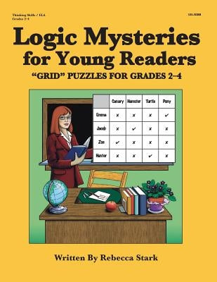 Logic Mysteries for Young Readers: ?grid? Puzzles Ffor Grades 2?4 Paperback Educational Impressions