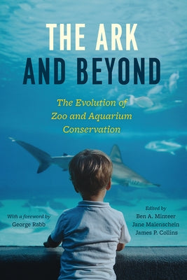 The Ark and Beyond: The Evolution of Zoo and Aquarium Conservation Paperback University of Chicago Press