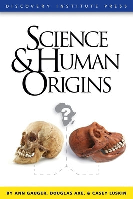 Science and Human Origins Paperback Discovery Institute