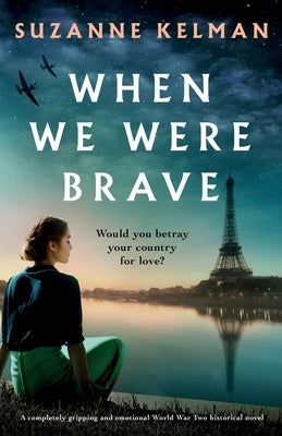 When We Were Brave: A completely gripping and emotional WW2 historical novel Bookouture