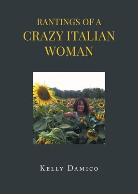 Rantings of A Crazy Italian Woman Paperback Page Publishing, Inc.