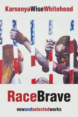 RaceBrave: new and selected works Paperback Apprentice House
